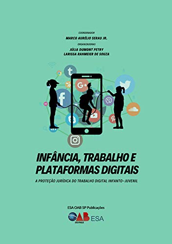 Livro PDF: Infância, Trabalho e Plataformas Digitais:: A Proteção Jurídica do Trabalho Digital Infanto-Juvenil