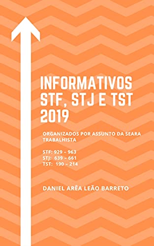 Livro PDF: Informativos STF, STJ e TST 2019: Organizados por assunto seara trabalhista