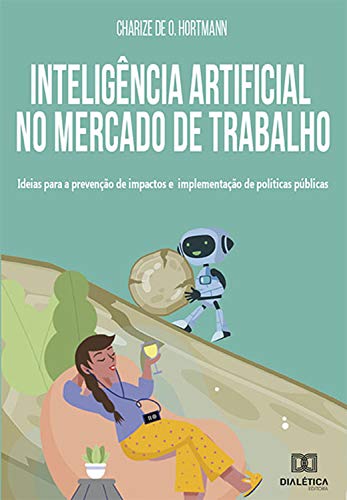 Livro PDF: Inteligência Artificial no Mercado de Trabalho: ideias para a prevenção de impactos e implementação de políticas públicas