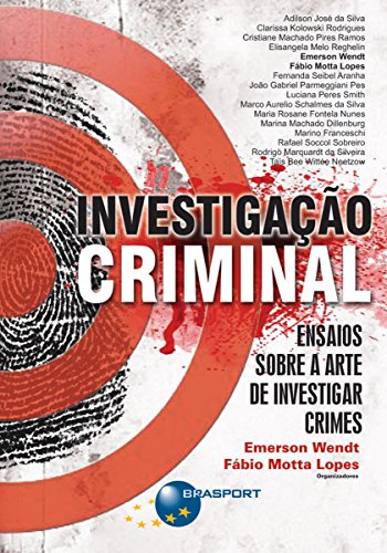 Livro PDF: Investigação Criminal: Ensaios sobre a arte de investigar crimes