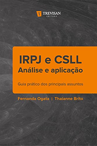 Livro PDF: IRPJ e CSLL análise e aplicação: Guia prático dos principais assuntos