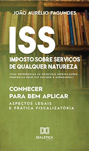 Capa do livro: ISS – Imposto sobre serviços de qualquer natureza: conhecer para bem aplicar - Ler Online pdf