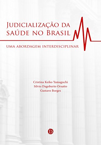 Capa do livro: Judicialização da saúde no Brasil: Uma abordagem interdisciplinar - Ler Online pdf