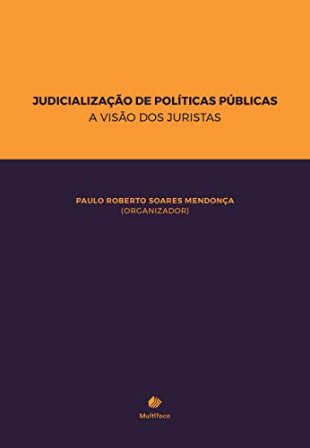 Capa do livro: JUDICIALIZAÇÃO DE POLÍTICAS PÚBLICAS: A VISÃO DOS JURISTAS - Ler Online pdf