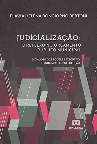 Capa do livro: Judicialização: o reflexo no Orçamento Público Municipal - Ler Online pdf