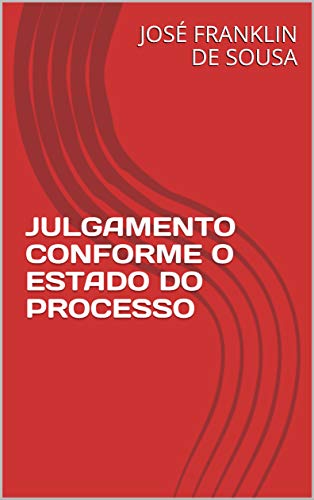 Livro PDF JULGAMENTO CONFORME O ESTADO DO PROCESSO