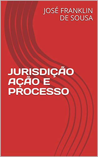Livro PDF: JURISDIÇÃO AÇÃO E PROCESSO