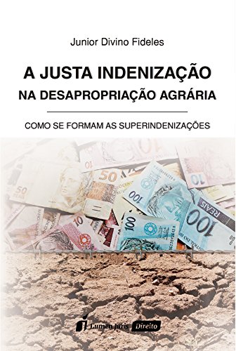 Capa do livro: Justa Indenização na Desapropriação Agrária, A – 2016 - Ler Online pdf