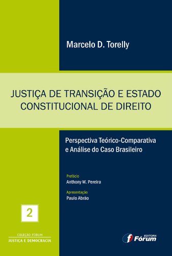 Capa do livro: Justiça de Transição e Estado Constitucional de Direito – Perspectiva Teórico-Comparativa e Análise do Caso Brasileiro - Ler Online pdf