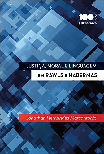 Livro PDF: Justiça, moral e linguagem em Rawls e Habermas – Configurações da filosofia do direito contemporâneo