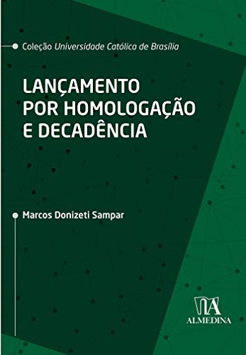 Livro PDF: Lançamento por Homologação e Decadência (Coleção UCB)