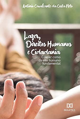 Capa do livro: Lazer, Direitos Humanos e Cidadania: o lazer como direito humano fundamental - Ler Online pdf
