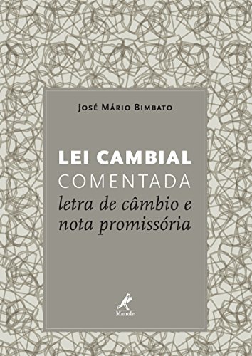 Livro PDF: Lei Cambial Comentada: Letra de Câmbio e Nota Promissória