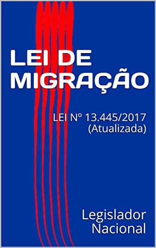 Livro PDF: LEI DE MIGRAÇÃO: LEI Nº 13.445/2017 (Atualizada)