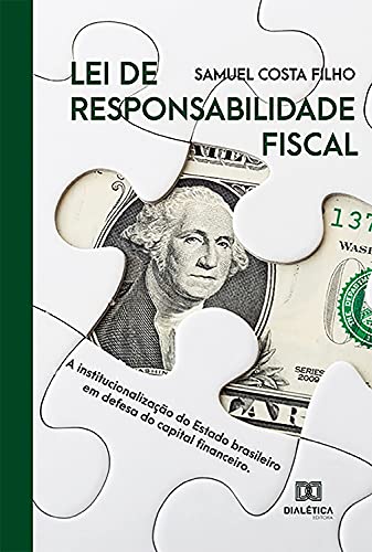 Livro PDF: Lei de Responsabilidade Fiscal: a institucionalização do Estado brasileiro em defesa do capital financeiro