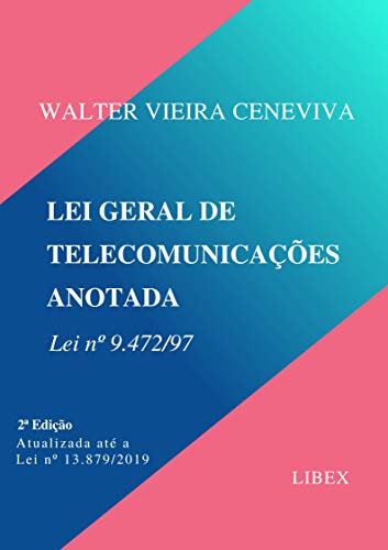 Capa do livro: Lei Geral de Telecomunicações Anotada: Lei nº 9472/97 - Ler Online pdf