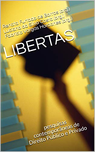 Livro PDF: LIBERTAS: pesquisas contemporâneas de Direito Público e Privado