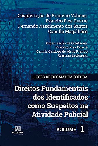 Capa do livro: Lições de Dogmática Crítica: direitos fundamentais dos identificados como suspeitos na atividade policial – Volume 1 - Ler Online pdf