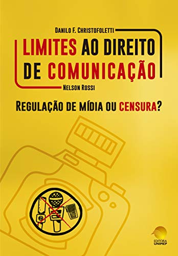 Capa do livro: Limites ao Direito de Comunicação: Regulação de mídia ou censura? - Ler Online pdf