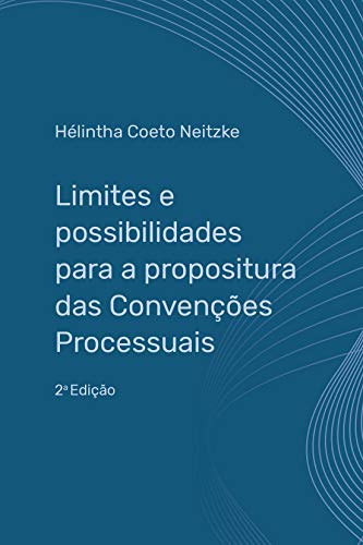 Livro PDF: Limites e possibilidades para a propositura das Convenções Processuais