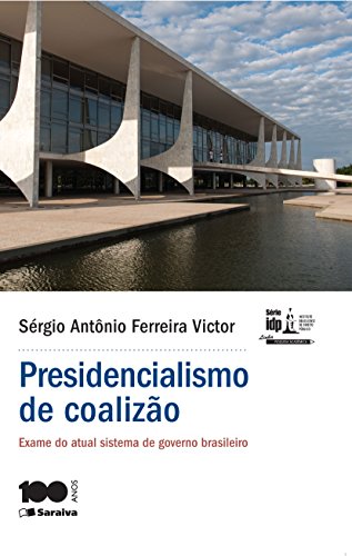 Capa do livro: Linha Pesquisa Acadêmica – Presidencialismo de Coalizão – Exame do atual sistema de governo brasileiro - Ler Online pdf