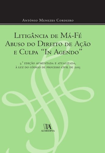Livro PDF: Litigância de Má Fé, Abuso do Direito de Acção e Culpa “In Agendo”