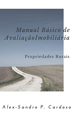 Capa do livro: Manual Básico de Avaliação Imobiliária: Propriedades Rurais - Ler Online pdf