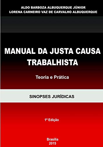 Livro PDF: MANUAL DA JUSTA CAUSA TRABALHISTA – Teoria e Prática: Sinopses Jurídicas