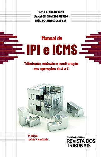 Capa do livro: Manual de IPI e ICMS: tributação, emissão e escrituração nas operações de A a Z - Ler Online pdf