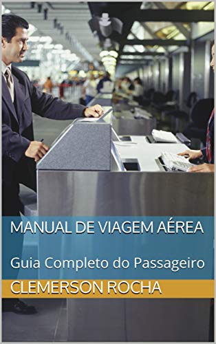Capa do livro: Manual de Viagem Aérea : Guia Completo do Passageiro - Ler Online pdf