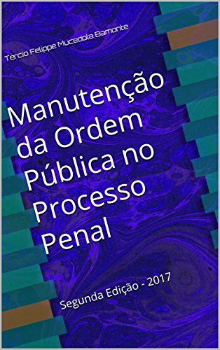 Capa do livro: Manutenção da Ordem Pública no Processo Penal: Segunda Edição – 2017 - Ler Online pdf