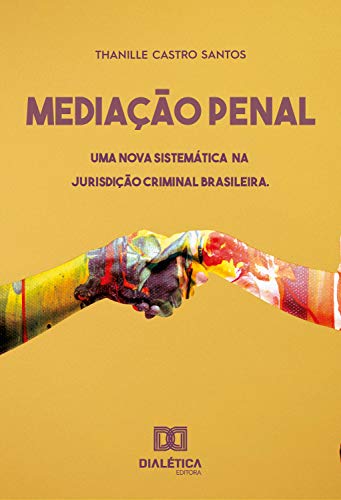 Capa do livro: Mediação Penal: uma nova sistemática na jurisdição criminal brasileira - Ler Online pdf