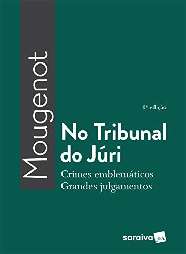 Capa do livro: No tribunal do Júri Crimes emblemáticos, grandes julgamentos. - Ler Online pdf
