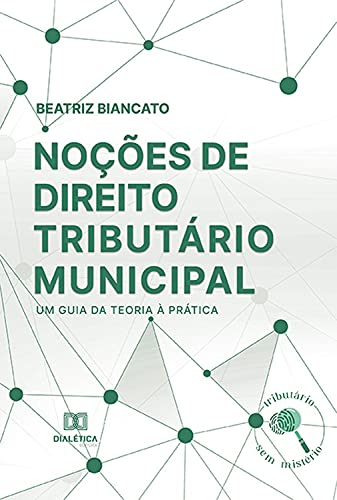 Capa do livro: Noções de Direito Tributário Municipal: um guia da teoria à prática - Ler Online pdf