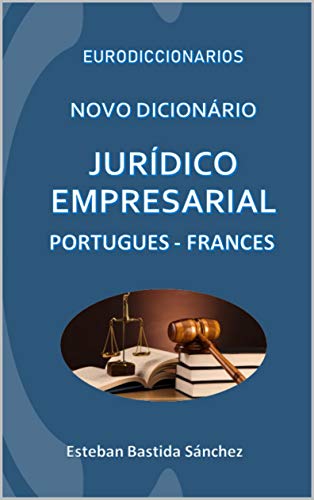 Capa do livro: Novo Dicionário Jurídico e empresarial Português – Francês - Ler Online pdf