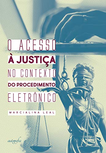 Capa do livro: O acesso à justiça no contexto do procedimento eletrônico - Ler Online pdf