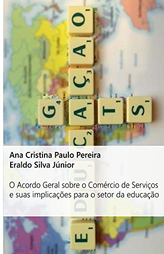 Capa do livro: O Acordo Geral sobre o Comércio de Serviços e suas Implicações para o Setor da Educação - Ler Online pdf