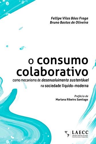 Livro PDF: O consumo colaborativo como mecanismo de desenvolvimento sustentável na sociedade líquido-moderna