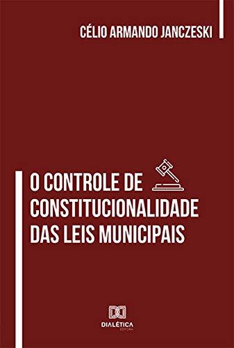 Livro PDF O Controle de Constitucionalidade das Leis Municipais