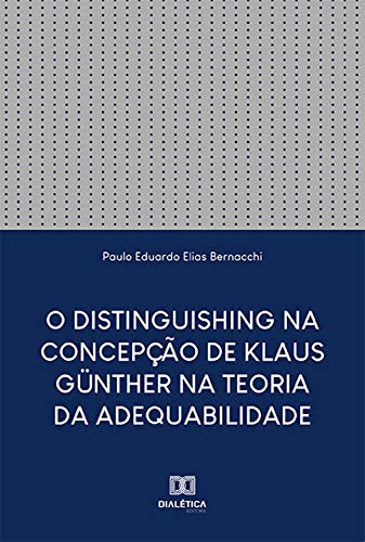 Capa do livro: O Distinguishing na Concepção de Klaus Günther na Teoria da Adequabilidade - Ler Online pdf