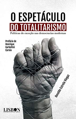 Capa do livro: O espetáculo do totalitarismo: Políticas de exceção nas democracias modernas - Ler Online pdf