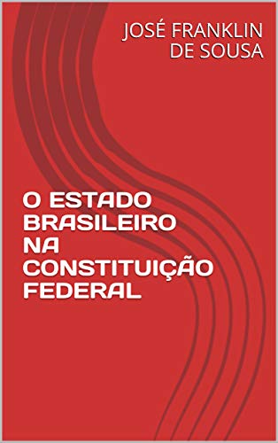 Capa do livro: O ESTADO BRASILEIRO NA CONSTITUIÇÃO FEDERAL - Ler Online pdf