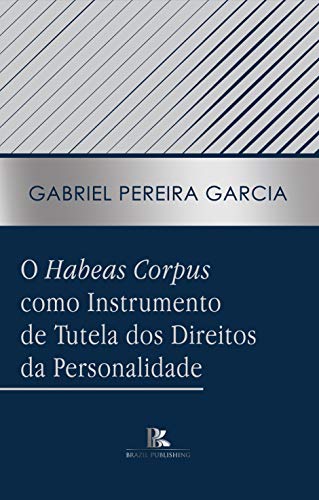 Capa do livro: O habeas corpus como instrumento de tutela dos direitos da personalidade - Ler Online pdf