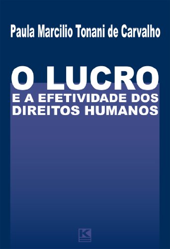Capa do livro: O Lucro e a Efetividade Dos Direitos Humanos - Ler Online pdf