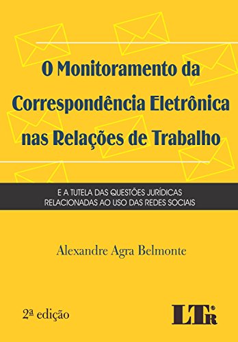 Capa do livro: O Monitoramento da Correspondência Eletrônica nas Relações de Trabalho - Ler Online pdf