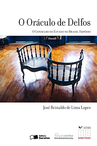 Capa do livro: O ORÁCULO DE DELFOS O CONSELHO DE ESTADO NO BRASIL-IMPÉRIO - Ler Online pdf