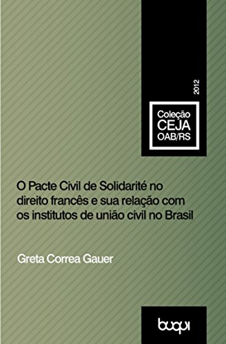 Livro PDF: O Pacte civil de solidarité no direito francês e sua relação com os institutos de união civil no Brasil