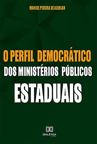 Capa do livro: O perfil democrático dos Ministérios Públicos Estaduais - Ler Online pdf