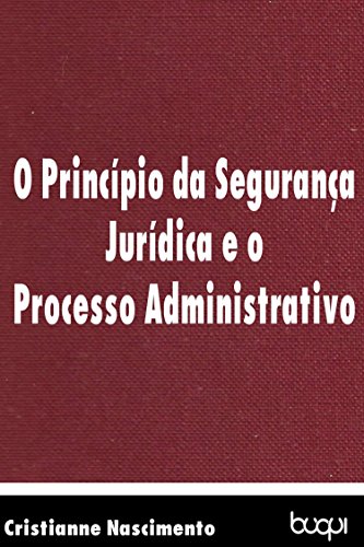 Livro PDF: O princípio da segurança jurídica e o processo administrativo