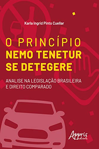 Livro PDF: O princípio Nemo Tenetur se detegere : análise na legislação brasileira e direito comparado